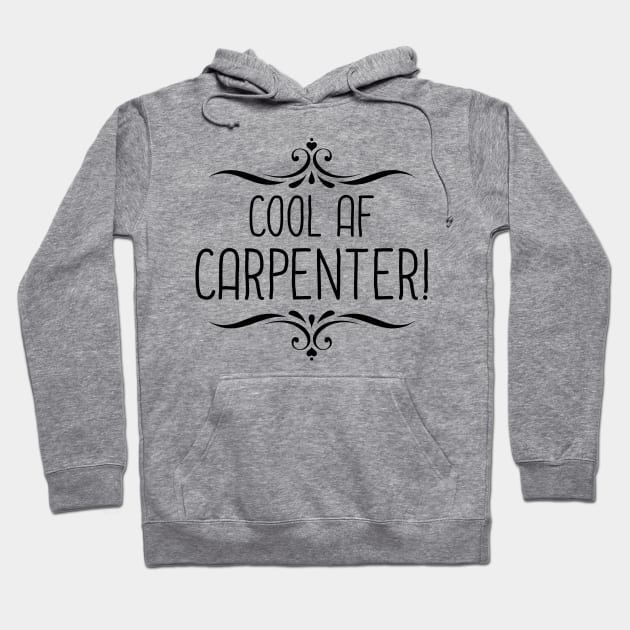 Cool AF Carpenter Hoodie by InspiredQuotes